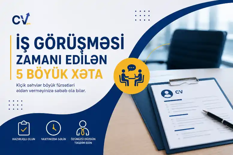 İş görüşməsi zamanı edilən 5 böyük xəta