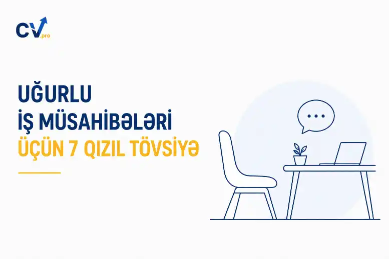 Uğurlu İş Müsahibəsi üçün 7 Qızıl Tövsiyə