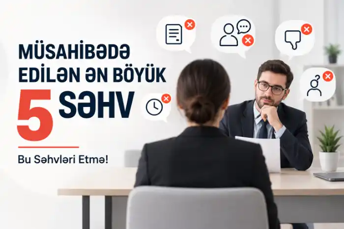 Müsahibədə Edilən Ən Böyük 5 Səhv – Bu Səhvləri Etmə!